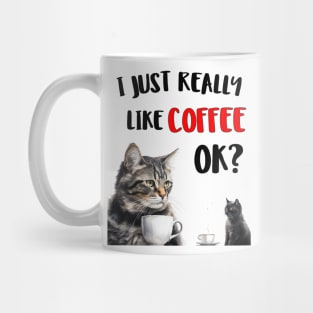 I just really like coffee ok cat style Mug